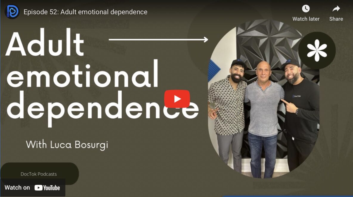 Adult Emotional Dependency - Luca Bosurgi - DokTok podcast